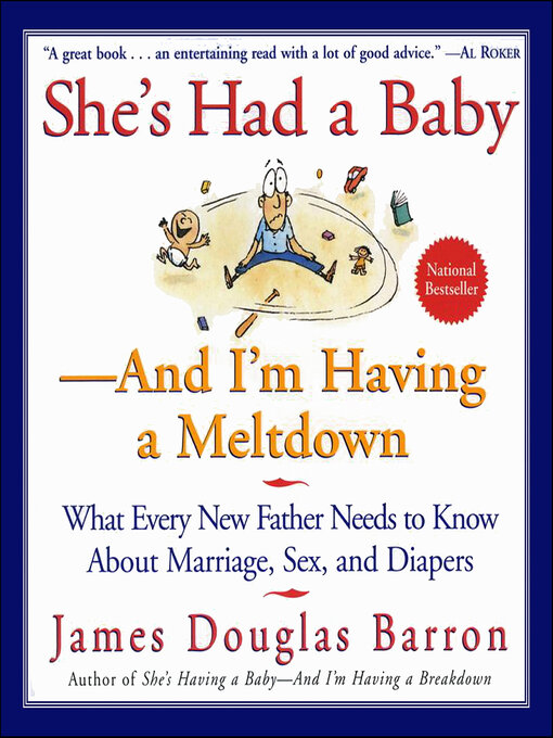Title details for She's Had a Baby—And I'm Having a Meltdown by James D. Barron - Wait list